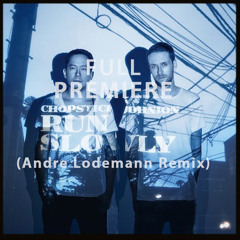 Full Premiere: Chopstick & Johnjon - Run Slowly (Andre Lodemann Remix)