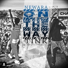 NewAra Ft Tink "On The Way" [ Prod. By DJ HItkidd & Track Runners