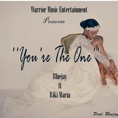 ''You Are The One''' Bluejay kings Ft Riki Maria