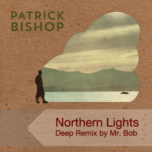 Northern Lights / Patrick Bishop (Deep Remix By Mr. Bob)