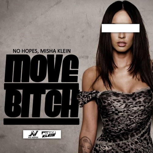 No Hopes & Misha Klein - Move Bitch(Original Mix) FREE DL