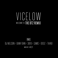 Vicelow Feat. Dany Dan, 3010, Sams, Disiz, Taïro & Dj Nelson - Welcome To The BT2 Remix