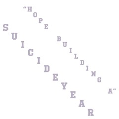 Suicideyear - "Hope Building A"