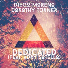Diego Moreno & Dorothy Turner - Dedicated (feat. Adry Sotello)