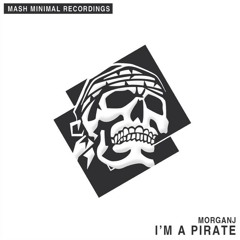 MORGANJ - I'm A Pirate (Original Caraibic Mix) [MASH MINIMAL] OUT NOW!