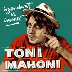 Toni Mahoni - Jungs Vom Laden