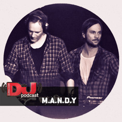 DJ Mag Podcast: M.A.N.D.Y
