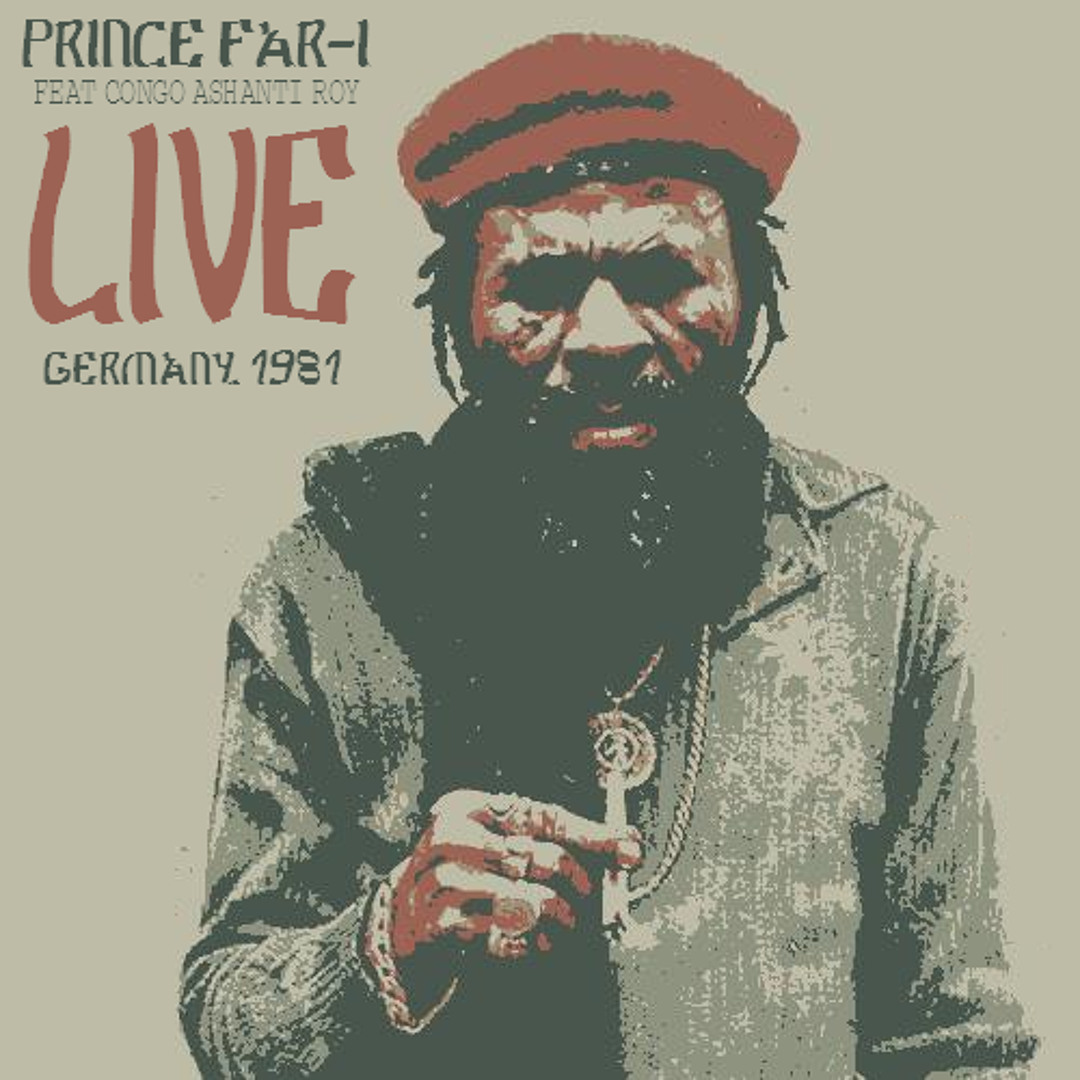 Listen to Prince Far I Feat Congo Ashanti Roy Live @ Germany
