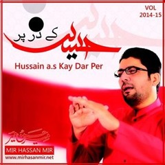 02 - Zikr Khyber Ka Sunaya To Bura Maan Gaye - Mir Hasan Mir - Manqabat - 2014