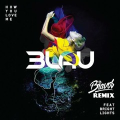 3LAU - How You Love Me (The Bravos Remix)