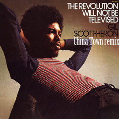 Gil Scott Heron - The Revolution Will Not Be Televised (China Town Remix)