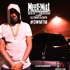 Meek Mill & Lil Snupe- Real N****z Never Die (ft Capo) #DWMTM