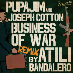 Pupajim - Business of War ft Joseph Cotton [REMIX by ATILI]