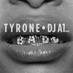 Tyrone (DJA1 Remix)