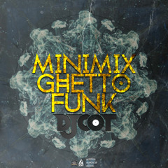 DJ COT Minimix GHETTO FUNK