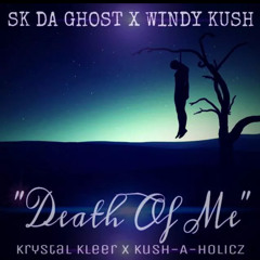 Death Of Me ft. Windy Kush