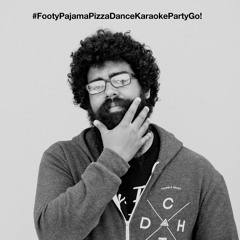 #FootyPajamaPizzaDanceKaraokePartyGo! by Foreknown