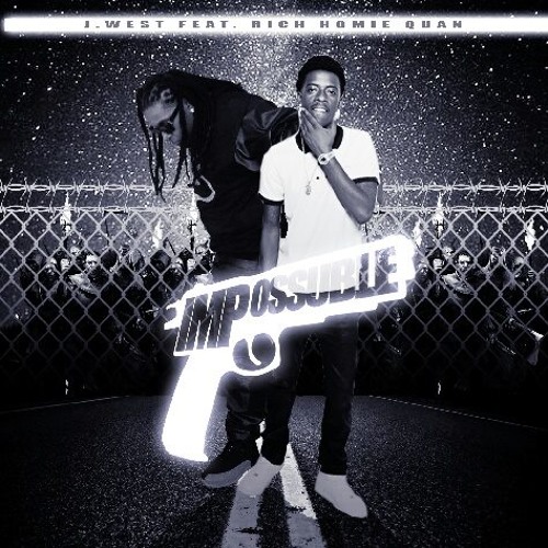 Impossible Feat. Rich Homie Quan