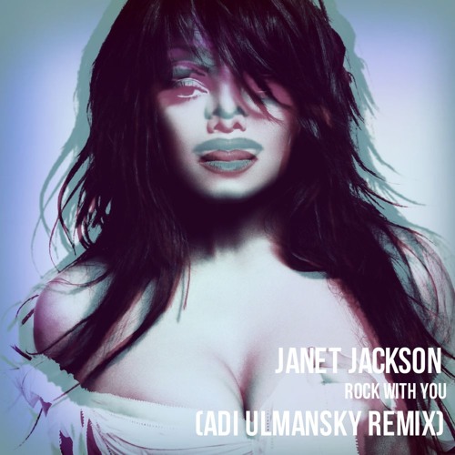 Janet Jackson - Rock With You (ADI Ulmansky Remix)