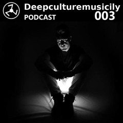 Deepculturemusicily Podcast  #003  by Davide Vario