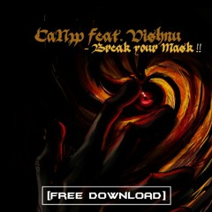 Guiliem Sibelium feat. Vishnu - Break your Mask !! [FREE DOWNLOAD]