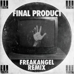 Final Product (Freakangel remix)