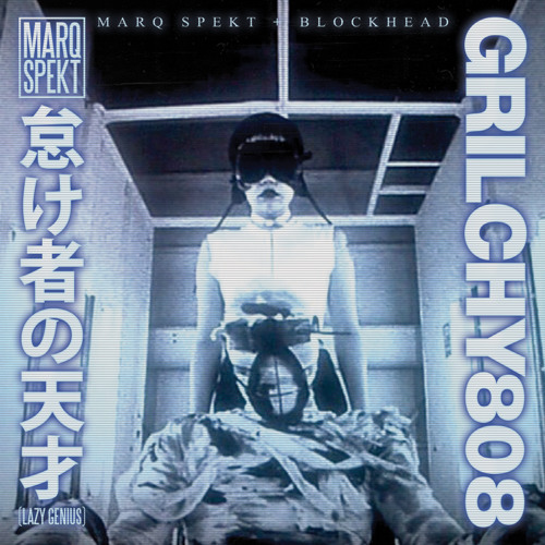 MarQ Spekt & Blockhead: Grilchy 808