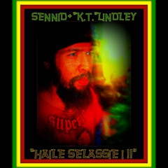 SENNID + "K.T."LINDLEY-" HAILE SELASSIE I !!"
