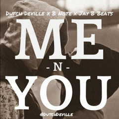 Dutch Deville - Me N You Ft. B Note (Prod x Jay B Beats)