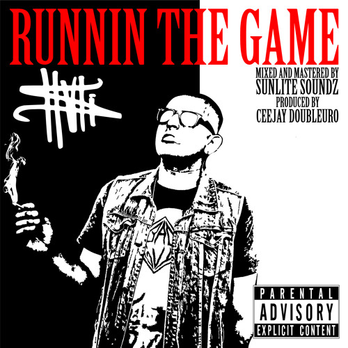 RUNNIN THE GAME [Prod. by Ceejay Doubleuro]