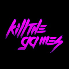 Kill The Games (Kill Kill Kill vs Game of Thrones Theme REMIX) Demo