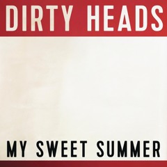 Dirty Heads - My Sweet Summer (7k Remix)