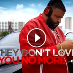 DJ Khaled - They Don't Love You No More (Feat. Jay Z, Rick Ross, MeleMelz & French Montana)