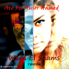 Wara El Shams Remix - Ft. Yusor Hamed (Prod.Ace)