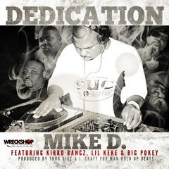 DEDICATION by Mike D  Feat. KirkoBangz ,Lil KeKe,& Big Pokey