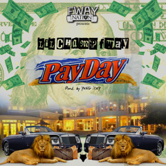 Lil Champ FWAY - Pay Day Prod by Yung Icey