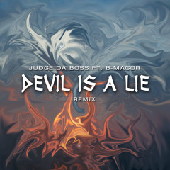 Judge Da Boss Ft. B -Magor- Devil Is A Lie rmx