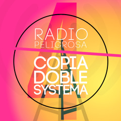 Radio Peligrosa #4 - Copia Doble Systema