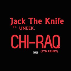 Jack The Knife & Uneek - Chi-Raq (REMIX)