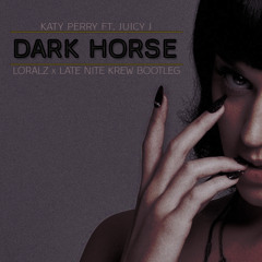 Dark Horse (Loralz x Late Nite Krew Bootleg)