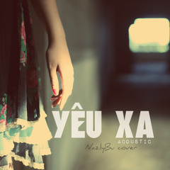 Yêu Xa Acoustic (Vũ Cát Tường) | NazlyBu cover