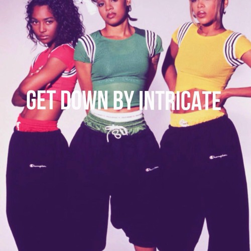 Get Down by Intricate (Prod. by New Girl)