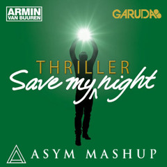 Armin van Buuren vs Marlo vs Ben Gold - Save My Thriller Night (Asym Mashup)