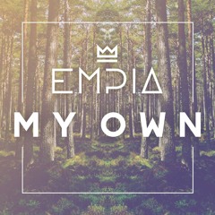 Empia - My Own [FREE DOWNLOAD]