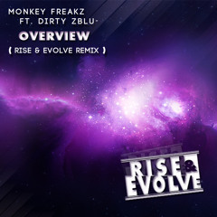 Monkey Freakz - Overview Feat. Dirty Zblu (Rise & Evolve Remix) [Buy is free download]