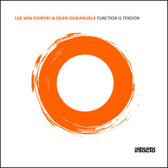 Lee Van Dowski & Dean Demanuele - Function Is Tension [INTACDIG035]