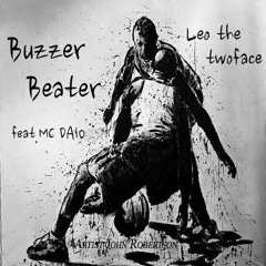 Buzzer Beater feat.MC DAIO/Leo the twoface