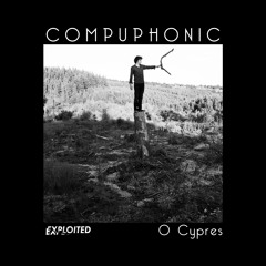 Compuphonic - O Cypres (Preview) | Exploited