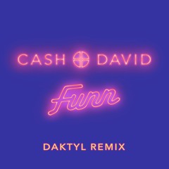 Premiere: Cash+David - Funn (Daktyl Remix)
