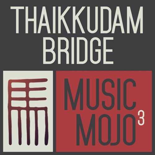 Godfather & Co - Thaikkudam Bridge - Music Mojo Season 3 - Kappa TV